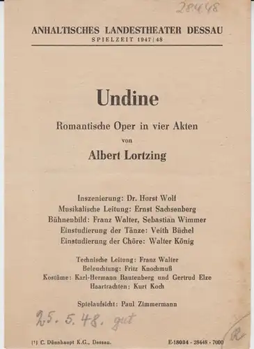 Dessau.   Anhaltisches Landestheater.   ( Intendant: Georg Hartmann ).   Albert Lortzing: Anhaltisches Landestheater Dessau.  Besetzungsliste zu : Undine (.. 