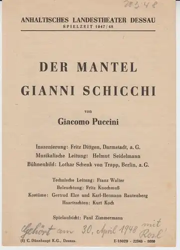 Anhaltisches Landestheater Dessau.  Besetzungsliste zu : Der Mantel. UND:  Gianni Schicchi ( Giacomo Puccini ).   März 1948, Spielzeit 1947 / 1948.. 