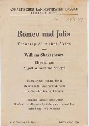 Dessau. - Anhaltisches Landestheater. - ( Intendant: Kirchner ). - William Shakespeare: Anhaltisches Landestheater Dessau.  Besetzungsliste zu : Romeo und Julia ( William Shakespeare ). - April 1948, Spielzeit 1947 / 1948. - Inszenierung: Richard Ulrich. 