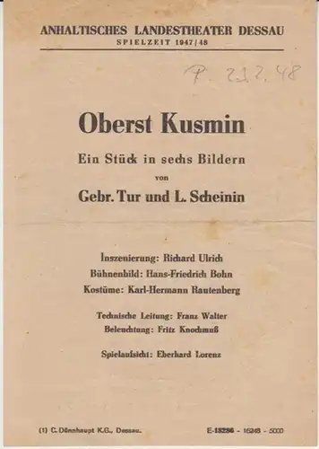 Anhaltisches Landestheater Dessau. Besetzungsliste zu : Oberst Kusmin ( Gebrüder Tur. und L. Scheinin ).   Februar 1948, Spielzeit 1947 / 1948.. 