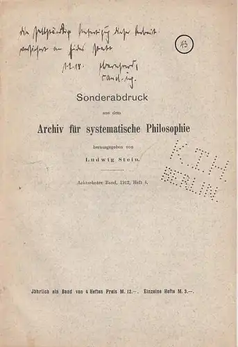 Bernhard, Kurt - Ludwig Stein (Hrsg.): Die Relativität des Solipsismus IN: Archiv für systematische Philosophie (Sonderabdruck), herausgegeben von Ludwig Stein. Achtzehnter (18.) Band 1912, Heft 4. 