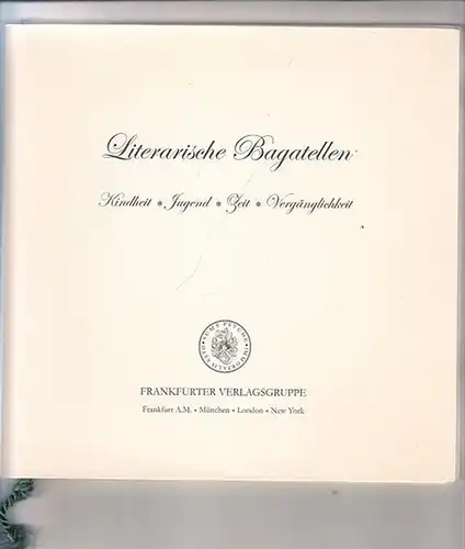 Bauer, Fabian (Bearb.): Literarische Bagatellen. Kindheit - Jugend - Zeit - Vergänglichkeit. 