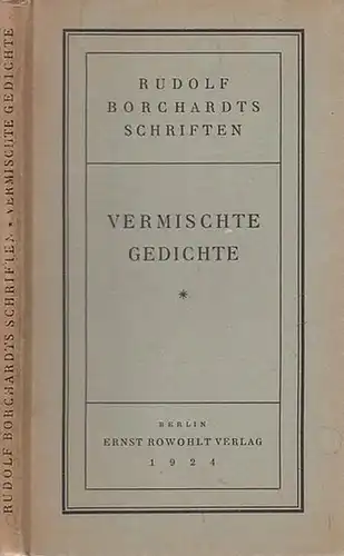 Borchardt, Rudolf: Vermischte Gedichte 1906 - 1916. (= Rudolf Borchardts Schriften [2]). 