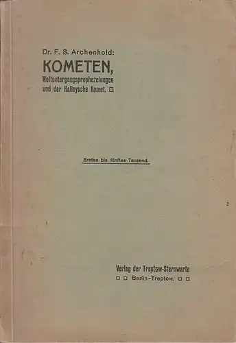 Archenhold, F.S: Kometen, Weltuntergangsprophezeiungen und der Halleysche Komet. 