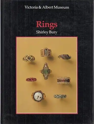Bury, Shirley: An Introduction to Rings. Shirley Bury - Keeper, Department of Metalwork Victoria & Albert Museum. 