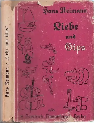 Reimann, Hans - Hans Kossatz (Illustr.): Liebe und Gips. 