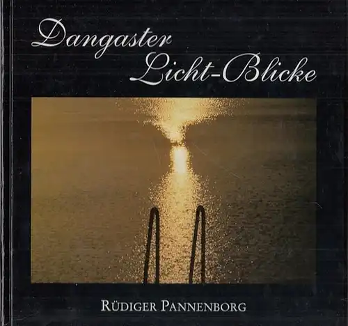 Dangast.- Rüdiger Pannenborg: Dangaster Licht-Blicke. Bilder und Texte. 