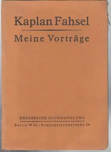 Fahsel ( Helmut ): Kaplan Fahsel. Meine Vorträge. 