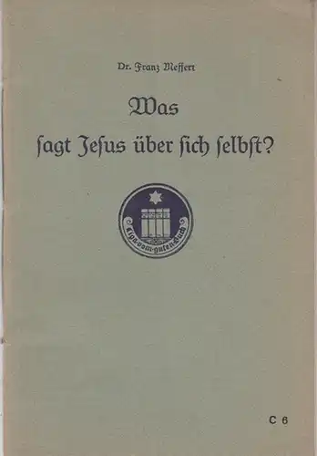 Meffert, Franz: Was sagt Jesus über sich selbst? (Liga vom guten Buch, Heft C 6). 