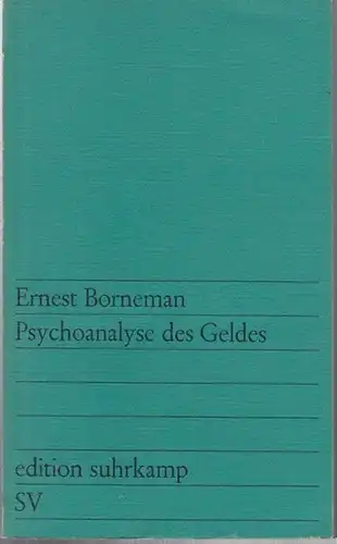 Borneman, Ernest: Psychoanalyse des Geldes.  Eine kritische Untersuchung psychoanalytischer Geldtheorien. (edition suhrkamp 902). 