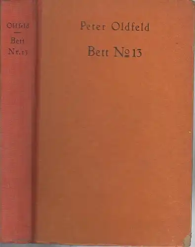 Oldfeld, Peter: Bett Nr. 13. Kriminalroman. (Die gelben Ullstein-Bücher). 