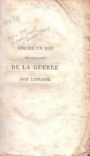 A.L.B. [d.i. Vict.-Laur.-Suzanne-Moise Angliviel La Beaumille]: Encore un mot  sur  l'excellencede la guerre  avec l'Espagne. 