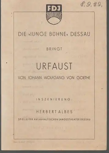 Die Junge Bühne Dessau.   Besetzungsliste zu : Urfaust.   Inszenierung: Herbert Albes.   Darsteller: Franz Walter, Ursula Hermann, Ottmar Ulbricht, Helmuth.. 