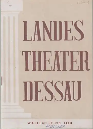 Dessau. - Landestheater. - Anhaltisches Theater. - Intendant: Willy Bodenstein. - Red. : Erhard Schmidt. - Friedrich von Schiller: Landestheater Dessau. Heft 3 der Spielzeit 1955 / 1956. - Mit Besetzungsliste zu: Wallensteins Tod ( Schiller ). - Inszenier