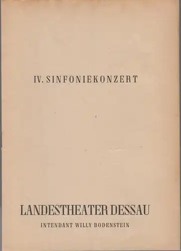 Dessau. - Landestheater. - Anhaltisches Theater. - Intendant: Willy Bodenstein. - Red. : Erhard Schmidt: Landestheater Dessau. Heft 19 der Spielzeit 1955 / 1956. - IV. Sinfoniekonzert. - Leitung: Ernst - Albrecht Reinhard. - Solistin: Barbara Reuter ( Vio