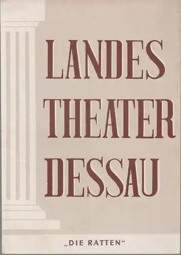 Dessau. - Landestheater. - Anhaltisches Theater. - Intendant: Willy Bodenstein. - Red.: Ernst Richter. - Gerhart Hauptmann: Landestheater Dessau. Heft 27 der Spielzeit 1955 / 1956. - Mit Besetzungsliste zu: Die Ratten ( Hauptmann ). - Inszenierung: Erich