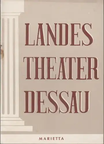 Dessau. - Landestheater. - Anhaltisches Theater. - Intendant: Willy Bodenstein. - Red.: Ernst Richter. - Willi und Walter Kollo: Landestheater Dessau. Heft 29 der Spielzeit 1955 / 1956. - Mit Besetzungsliste zu: Marietta ( Texte: Willi Kollo, Musik: Walte