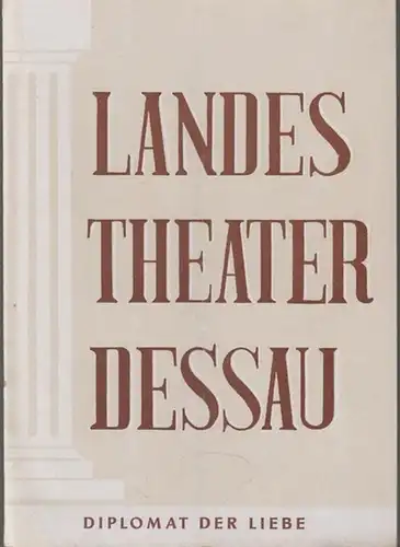 Landestheater Dessau. Heft 11 der Spielzeit 1955 / 1956.   Mit Besetzungsliste zu: Diolomat der Liebe. Operette von Victor Boni ( Musik: Arno Vetterling.. 