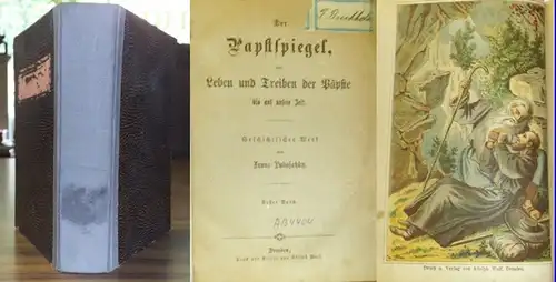 Lubojatzky, Franz: Der Papstspiegel oder: Leben und Treiben der Päpste bis auf unsere Zeit. Geschichtliches Werk. Komplett mit 3 Teilen in 1 Band. 