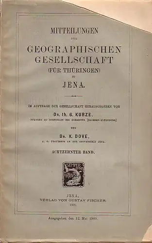 Kurze, G. und C. Wiefel u.a: Mitteilungen der geographischen Gesellschaft (für Thüringen) zu Jena. Herausgegeben von G. Kurze und K Dove. Achtzehnter (18.) Band: Kurze:.. 