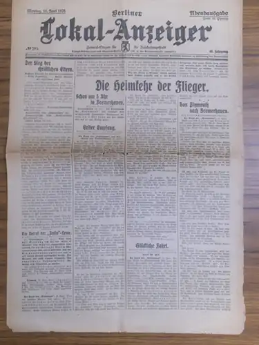 Berliner LokalAnzeiger. - John, Wilhelm (verantwortlich): Berliner Lokal-Anzeiger. Zentral-Organ für die Reichshauptstadt. Jahrgang 46, Nummer 285, 18. Juni 1928. Abendausgabe: Die Heimkehr der Flieger.  Ein Notruf der "Italia"-Leute. 