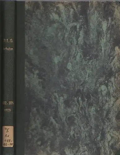 Deutsche Landwirtschafts Gesellschaft.   Herter, M. / Boysen / Stieger, G. / Weber, C. A: Arbeiten der Deutschen Landwirtschafts Gesellschaft. Hefte 102, 103, 104.. 