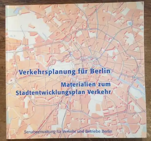 Berlin. - Senatsverwaltung für Verkehr und Betriebe (Hrsg.). - Herwig Haase (Vorwort): Verkehrsplanung für Berlin - Materialien zum Stadtentwicklungsplan Verkehr. Inhalt: Probleme Verkehrspolitischer Handlungsrahmen / Wohnen Arbeiten Verkehrsaufkommen ...