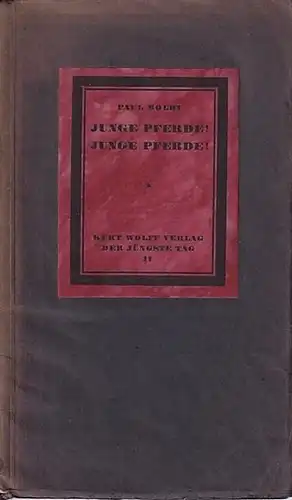 Boldt, Paul: Junge Pferde! Junge Pferde! (= Der jüngste Tag 2.). 