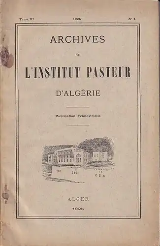 Afrique. - Archives de l'Institut Pasteur d'Algerie. - A. Catanei / E. Gueidon / A. Bouguet / H. Merle des Isles / H. Adie / G. Senevet / P. Witas / M. Trainar / G. Chalon / E. de Bergevin / P. Pallary / I. Ceard / H. Velu (Auteurs): Publ. trimestrielle. 