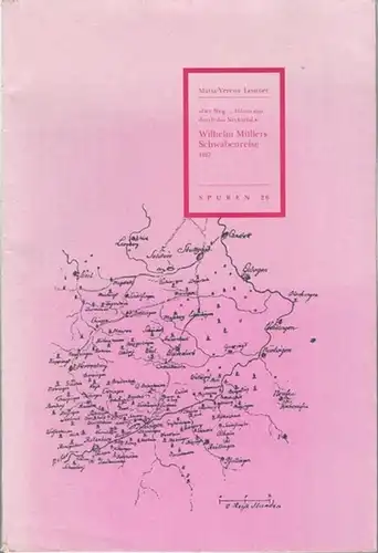 Leistner, Maria-Verena: Der Weg  führte uns durch das Neckartal. Wilhelm Müllers Schwabenreise 1827. ( Spuren 26 ). 