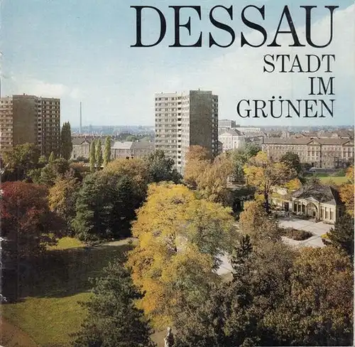 Dessau. - L. Reichhoff / U. Heise (Red.): Dessau - Stadt im Grünen. 