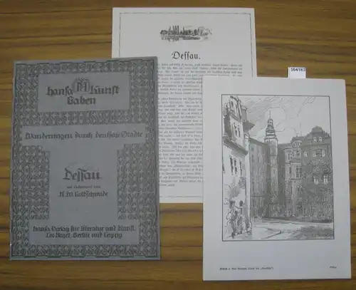 Museum für Stadtgeschichte Dessau (Hrsg.). - Geleitwort von K. W. Goldschmidt. - Zeichnungen: Wilhelm Zadow: Dessau ( Wanderungen durch deutsche Städte - Hansa Kunst Gaben ). - Nachdruck. 