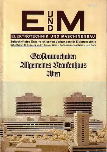 Wien.   Elektrotechnik und Maschinenbau: Großbauvorhaben Allgemeines Krankenhaus Wien. (= Sonderheft Elektrotechnik und Maschinenbau mit industrieller Elektronik und Nachrichtentechnik. Zeitschrift des Österreichischen Verbandes für.. 