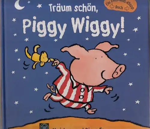 Fox, Christyan - Diane Fox: Träum schön, Piggy Wiggy!. 