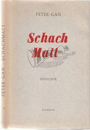 Gan, Peter (d.i. Richard Moering, 1894 - 1974): Schachmatt - Gedichte.