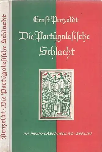 Pentzoldt, Ernst: Die Portugalesische Schlacht - Komödie der Unsterblichkeit. 