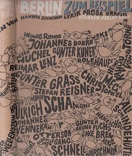 Schwenger, Hannes (Hrsg.) / Friedemann Berger, Julius Berstl, Manfred Bieler u.v.a. /: Berlin zum Beispiel. Eine gesamtberliner Anthologie mit Beiträgen aus Lyrik, Prosa und Grafik. 