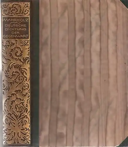 Mahrholz, Werner: Deutsche Dichtung der Gegenwart. Probleme, Ergebnisse, Gestalten. 