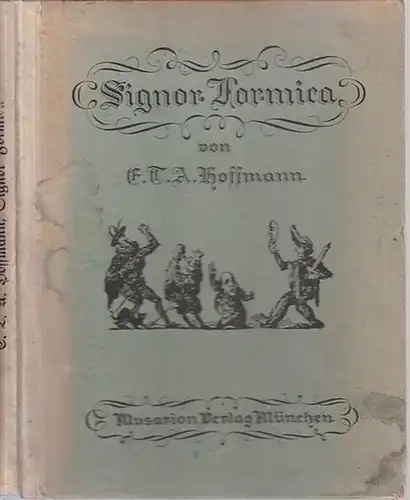 Hoffmann, E.T.A: Signor Formica - Mit siebenunddreißig Steinzeichnungen von Wolfgang Born. (= Musarion Bücher). 