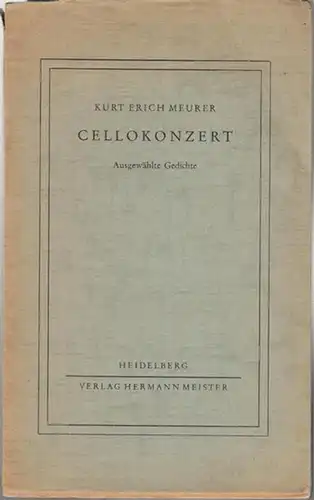 Meurer, Kurt Erich: Cellokonzert. Ausgewählte Gedichte. 