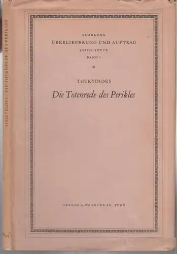 Perikles.   Thukydides: Die Totenrede des Perikles. Übertragen von Georg Peter Landmann. Mit einem Geleitwort von Ernesto Grassi. (Sammlung Überlieferung und Auftrag in Verbindung.. 