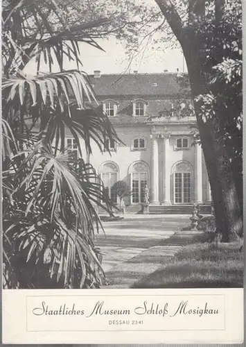 Staatliches Museum Schloß Mosigkau (Hrsg.): Mosigkau lädt Sie ein !  - Besuchen Sie Mosigkau!. 