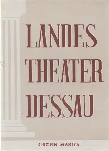 Dessau. - Landestheater. - Anhaltisches Theater. - Intendant: Willy Bodenstein. - Red.: Ernst Richter. - Emmerich Kalman: Landestheater Dessau. Heft 17 der Spielzeit 1955 /...
