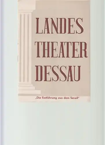 Dessau. - Landestheater. - Anhaltisches Theater. - Intendant: Willy Bodenstein. - Red.: Erhard Schmidt. - Mozart, Wolfgang Amadeus: Landestheater Dessau. Heft 20 der Spielzeit 1955...