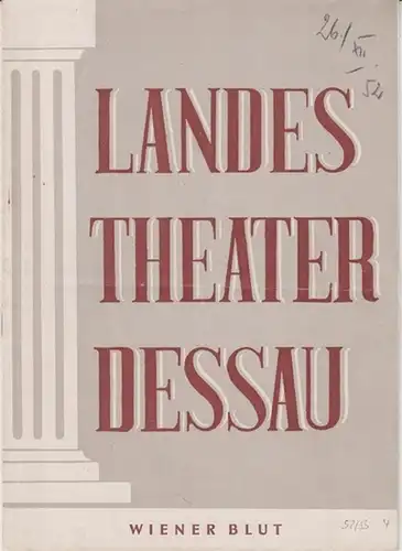Dessau. - Landestheater. - Anhaltisches Theater. - Intendant: Willy Bodenstein. - Red.: Erhard Schmidt. - Johann Strauß: Landestheater Dessau. Heft 4 der Spielzeit 1952 /...