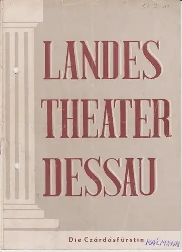 Landestheater Dessau. Heft 10 der Spielzeit 1952 / 1953.   Mit Besetzungsliste zu: Die Csardasfürstin ( Emmerich Kalman ), Operette.   Inszenierung: Alfred.. 