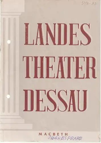 Dessau. - Landestheater. - Anhaltisches Theater. - Intendant: Willy Bodenstein. - Red. : Erhard Schmidt. - William Shakespeare: Landestheater Dessau. Heft 23 der Spielzeit 1952 / 1953. - Mit Besetzungsliste zu: Macbeth ( Shakespeare ). - Inszenierung: Eri