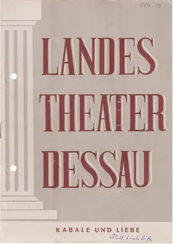 Landestheater Dessau. Heft 15 der Spielzeit 1952 / 1953.   Mit Besetzungsliste zu: Kabale und Liebe ( Louise Millerin ).   Inszenierung: Erich.. 