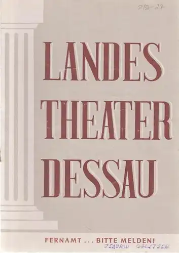 Dessau. - Landestheater. - Anhaltisches Theater. - Intendant: Willy Bodenstein. - Red. : Erhard Schmidt. - Konstantin Issajew und Alexander Galitsch: Landestheater Dessau. Heft 27...