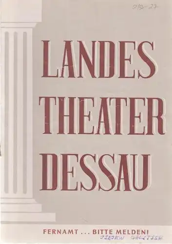 Landestheater Dessau. Heft 27 der Spielzeit 1952 / 1953.   Mit Besetzungsliste zu: Fernamt  bitte melden. Taimyr ruft ! ( Lustspiel von Konstantin.. 